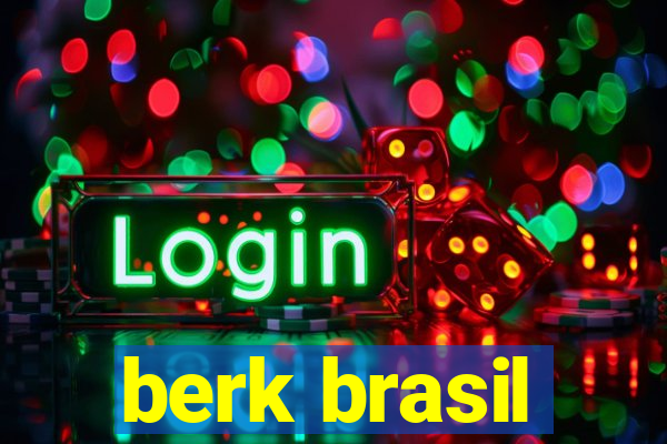 berk brasil